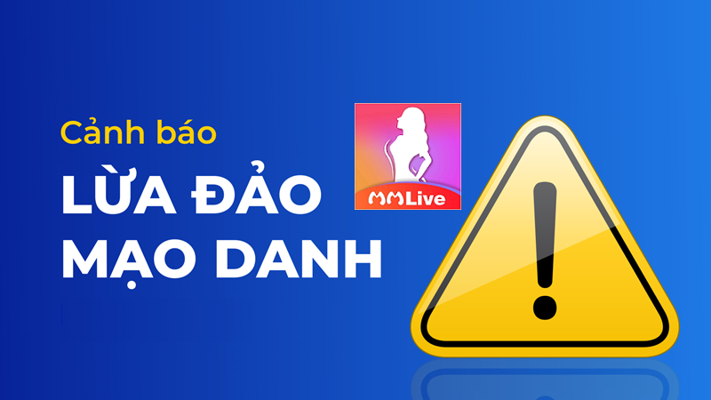 Mmlive cảnh báo lừa đảo